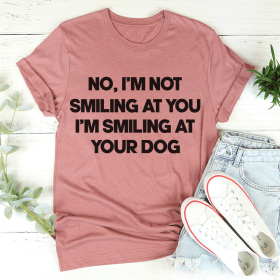 I'm Smiling At Your Dog T-Shirt (Color: Mauve, Size: XL)